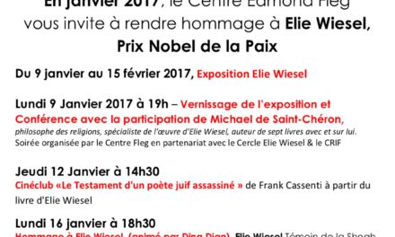 Marseille : Du 9 janvier au 15 février 2017 au Centre Edmond Fleg, hommage à Elie Wiesel, Prix « Nobel » de la Paix.