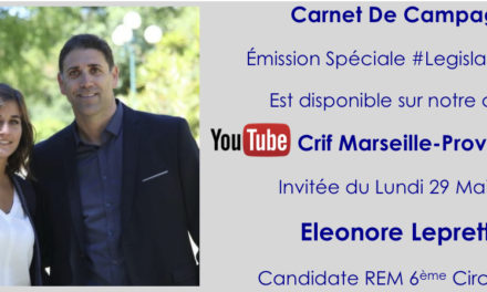 « Carnet de Campagne » : #Legislatives2017 Eléonore Leprettre, candidate REM de la 6e Circonscription des Bouches-Du-Rhône, est l’invitée du Crif Marseille-Provence