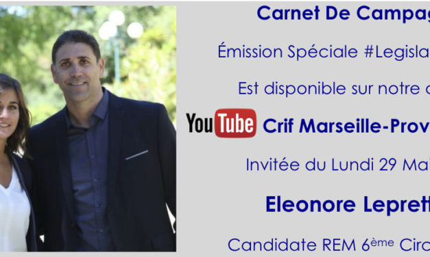 “Carnet de Campagne” : #Legislatives2017 Eléonore Leprettre, candidate REM de la 6e Circonscription des Bouches-Du-Rhône, est l’invitée du Crif Marseille-Provence